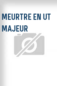 Meurtre en ut majeur