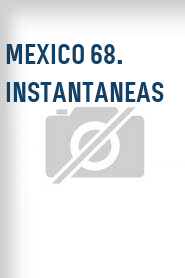 Mexico 68. Instantaneas