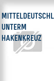 Mitteldeutschland unterm Hakenkreuz