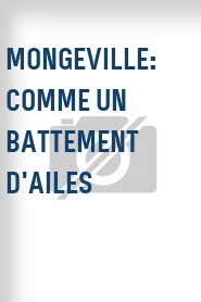 Mongeville: Comme un battement d'ailes