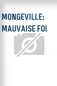 Mongeville: Mauvaise foi