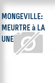 Mongeville: Meurtre à la une