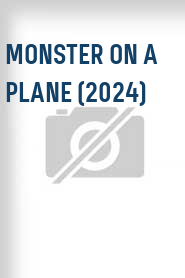 Monster on a Plane (2024)