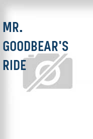 Mr. Goodbear's Ride