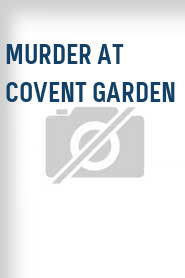 Murder at Covent Garden