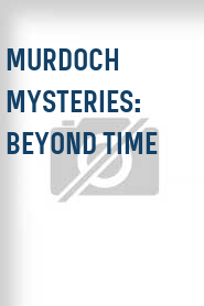 Murdoch Mysteries: Beyond Time