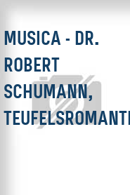 Musica - Dr. Robert Schumann, Teufelsromantiker