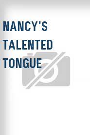 Nancy's Talented Tongue