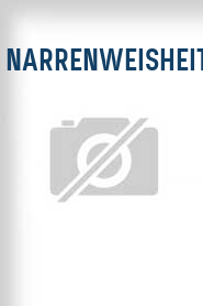 Narrenweisheit