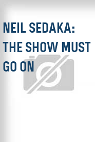 Neil Sedaka: The Show Must Go On