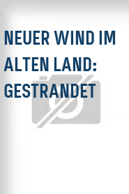 Neuer Wind im Alten Land: Gestrandet