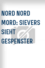 Nord Nord Mord: Sievers sieht Gespenster