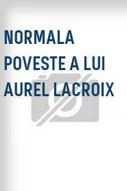 Normala Poveste a lui Aurel Lacroix