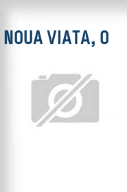 Noua viata, O