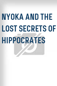 Nyoka and the Lost Secrets of Hippocrates