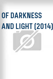 Of Darkness and Light (2014)