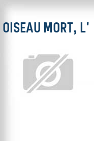 Oiseau mort, L'