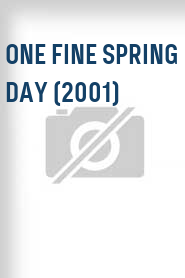 One Fine Spring Day (2001)