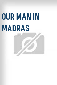 Our Man in Madras