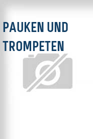 Pauken und Trompeten