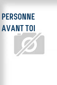 Personne avant toi