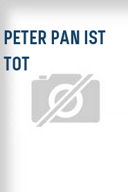 Peter Pan ist tot