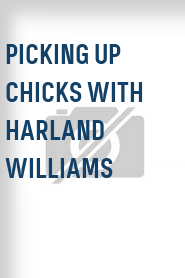 Picking Up Chicks with Harland Williams