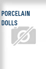 Porcelain Dolls