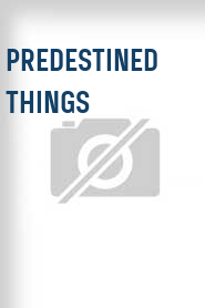 Predestined Things