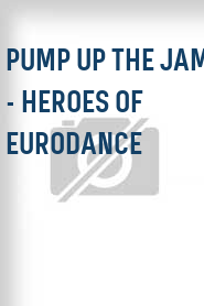 Pump up the Jam - Heroes of Eurodance