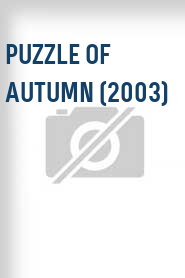 Puzzle of Autumn (2003)