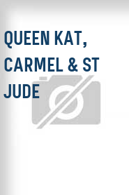 Queen Kat, Carmel & St Jude