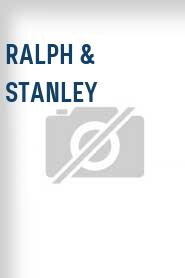 Ralph & Stanley