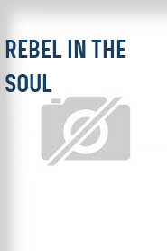 Rebel in the Soul