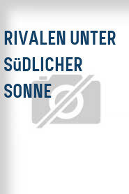 Rivalen unter südlicher Sonne