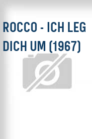 Rocco - Ich leg dich um (1967)