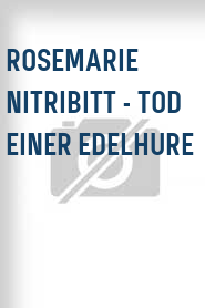 Rosemarie Nitribitt - Tod einer Edelhure