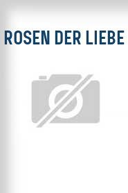 Rosen der Liebe