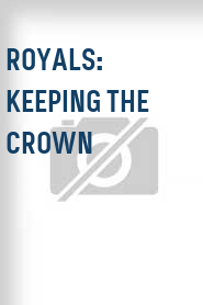 Royals: Keeping the Crown