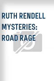 Ruth Rendell Mysteries: Road Rage