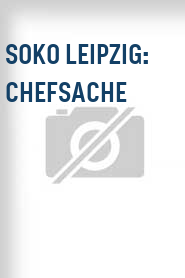 SOKO Leipzig: Chefsache