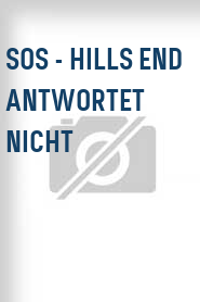 SOS - Hills End antwortet nicht