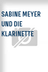 Sabine Meyer und die Klarinette