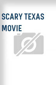 Scary Texas Movie