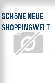 Schöne neue Shoppingwelt