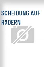 Scheidung auf Rädern