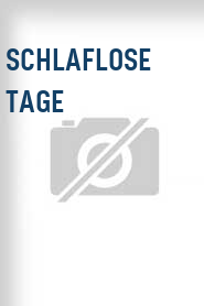 Schlaflose Tage