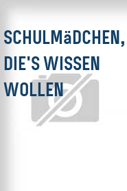 Schulmädchen, die's wissen wollen