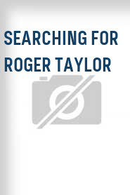 Searching For Roger Taylor