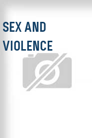 Sex and Violence